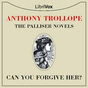 Podcast Can You Forgive Her? by Anthony Trollope (1815 - 1882)