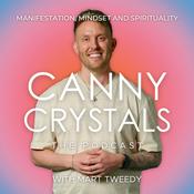 Podcast Canny Crystals: Manifestation, mindset and spirituality, with Mart Tweedy