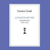 Podcast Carmen Conde: Levanto mi voz. Radiofonías