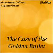 Podcast Case of the Golden Bullet, The by Auguste Groner (1850 - 1929)