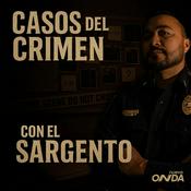 Podcast Casos del Crimen con El Sargento