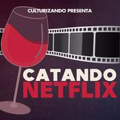 Podcast Catando Netflix • Series y Películas