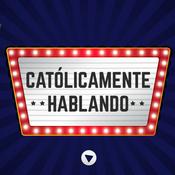 Podcast Católicamente Hablando