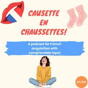Podcast Causette en chaussettes - French Podcast for Beginners - slow and normal French (A1+/A2)