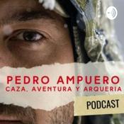 Podcast CAZA, AVENTURA Y ARQUERIA con PEDRO AMPUERO
