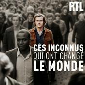 Podcast Ces inconnus qui ont changé le monde