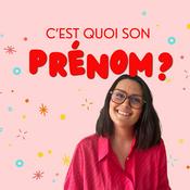 Podcast C'est quoi son prénom ?