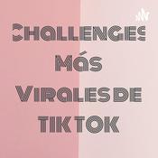Podcast Challenges Más Virales de TIK TOK