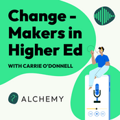 Podcast Change-Makers in Higher Ed