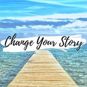 Podcast Change Your Story The Podcast