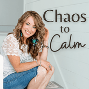 Podcast Chaos to Calm