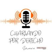 Podcast Charlando por Derecho - El podcast jurídico