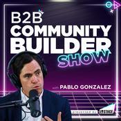 Podcast B2B Community Builder Show (formerly Chief Executive Connector)