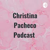 Podcast Christina Pacheco Podcast