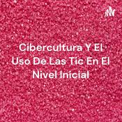 Podcast Cibercultura Y El Uso De Las Tic En El Nivel Inicial