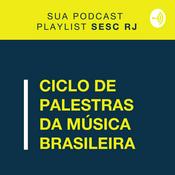 Podcast Ciclo de Palestras da Música Brasileira