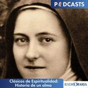 Podcast Clásicos de Espiritualidad: Historia de un alma