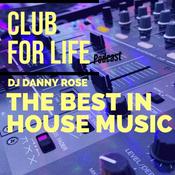 Podcast Club For Life Show (The Best In House Music)