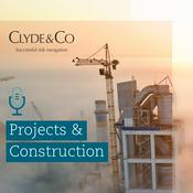Podcast Clyde & Co | Projects & Construction