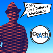 Podcast CoachTaller - Sólo para Talleres Mecánicos