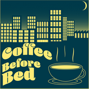 Podcast Coffee Before Bed Audio Only Edition