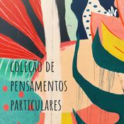 Podcast coleção de pensamentos particulares