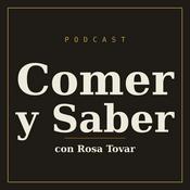 Podcast Comer y Saber con Rosa Tovar