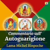 Podcast Commentario sull'Autoguarigione con Lama Michel Rinpoche