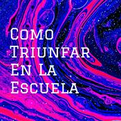 Podcast Como Triunfar En La Escuela