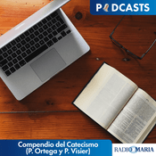 Podcast Compendio del Catecismo (P. Ortega y P. Visier)