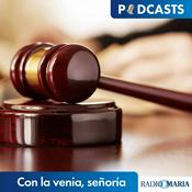 Podcast Con la venia, señoría