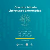 Podcast Con otra Mirada, Literatura y Enfermedad
