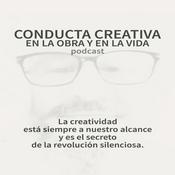 Podcast CONDUCTA CREATIVA en la obra y en la vida