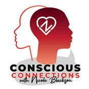 Podcast Conscious Connections with Nicole Blackson