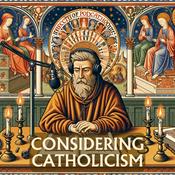 Podcast Considering Catholicism