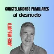 Podcast Constelaciones Familiares al desnudo.