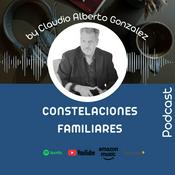 Podcast Constelaciones Familiares by Claudio Alberto Gonzalez