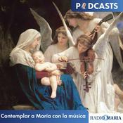 Podcast Contemplar a María con la música