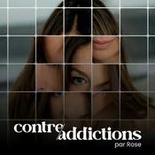 Podcast Contre-addictions par Rose