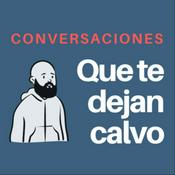 Podcast Conversaciones que te dejan calvo