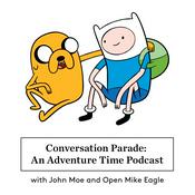 Podcast Conversation Parade: An Adventure Time Podcast – Infinite Guest Podcast Network