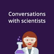 Podcast Conversations with scientists
