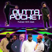 Podcast “Outta Pocket” With Zeek!!