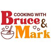 Podcast Cooking with Bruce and Mark