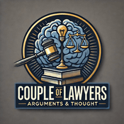 Podcast Couple of Lawyers: Arguments & Thought