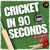 Podcast Cricket in 90 Seconds