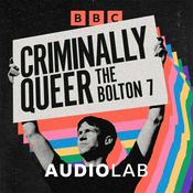 Podcast Criminally Queer: The Bolton 7