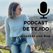 Podcast Crochet con Ana: el Podcast de Tejido de Lanamala Crochet