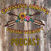 Podcast Crossing Arrows Ranch Podcast