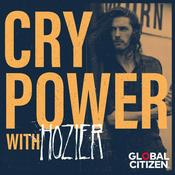 Podcast Cry Power Podcast with Hozier and Global Citizen